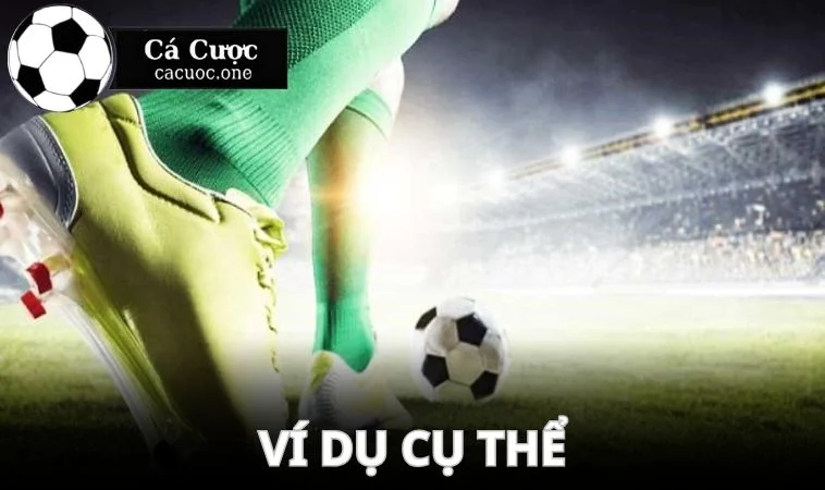 keo 1 5 vi du Bắt kèo 1.5 cho Real sẽ ăn khi đội bóng thắng cách biệt 2 bàn